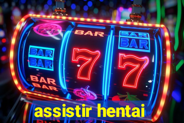 assistir hentai